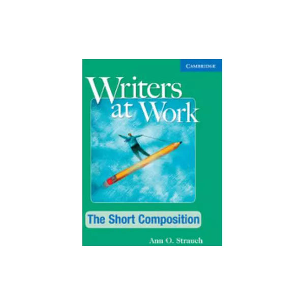 Writers at Work: Short Composition