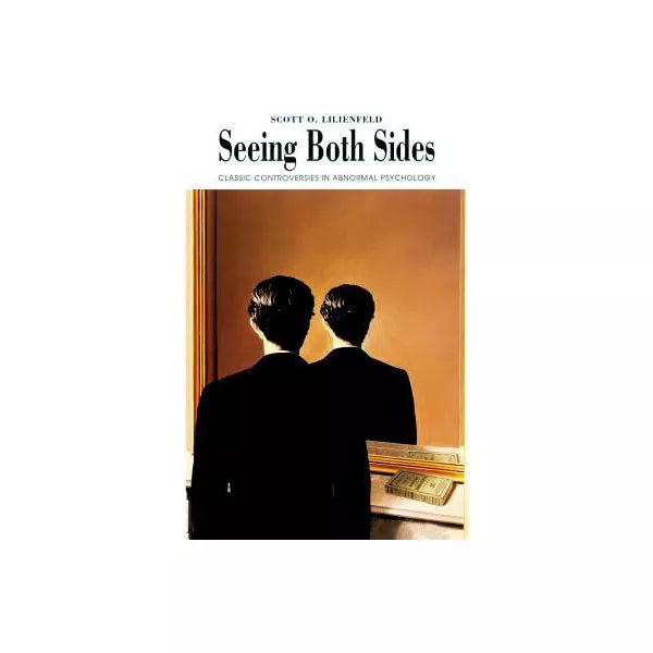 Seeing Both Sides: Classic Controversies in Abn Psych