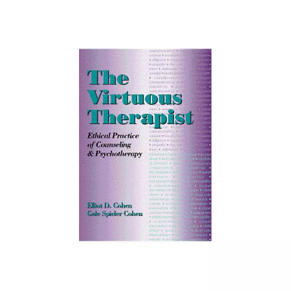 Virtuous Therapist: Ethical Practice etc