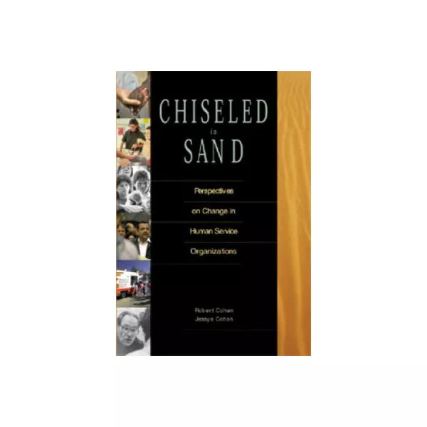 Chiseled in Sand: Change in Human Service Org