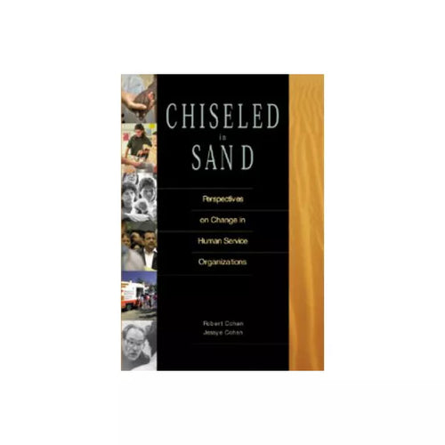Chiseled in Sand: Change in Human Service Org