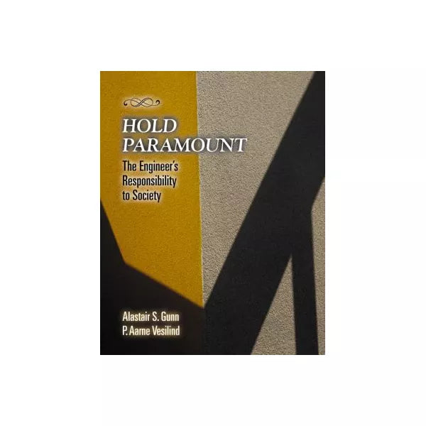 Hold Paramount: Engineer's Responsibility to Society