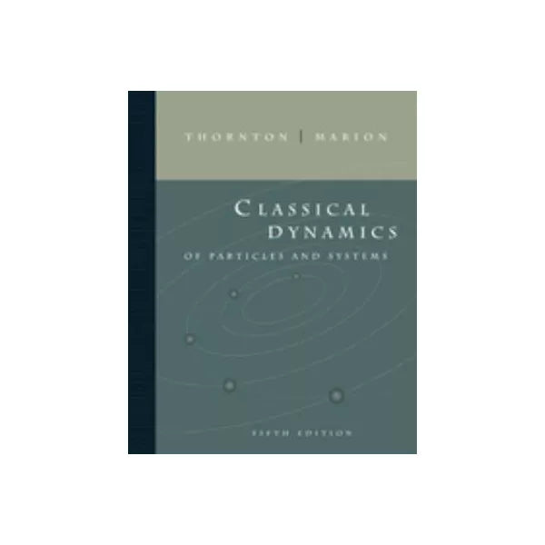 Classical Dynamics of Particles &amp; Systems