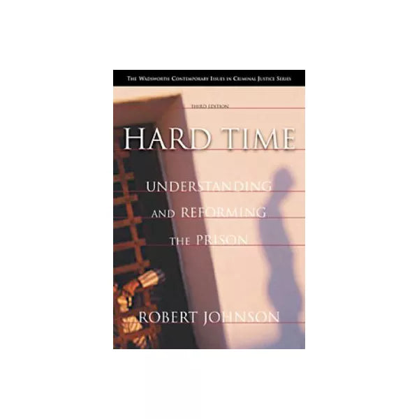 Hard Time: Understanding &amp; Reforming the Prison