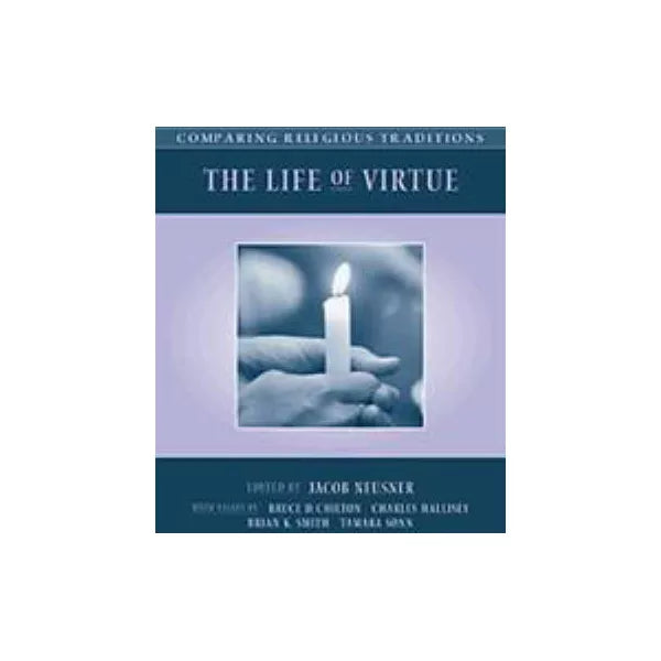 Life of Virtue: Comparing Religious Traditions