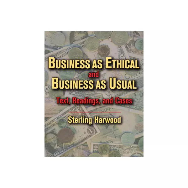Business as Ethical &amp; Business as Usual
