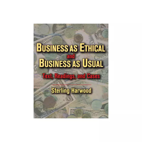 Business as Ethical &amp; Business as Usual