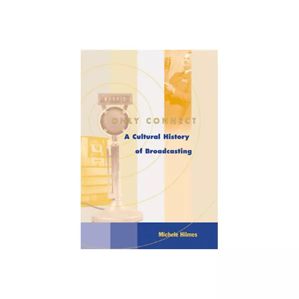 Only Connect: Cultural History of Broadcasting etc