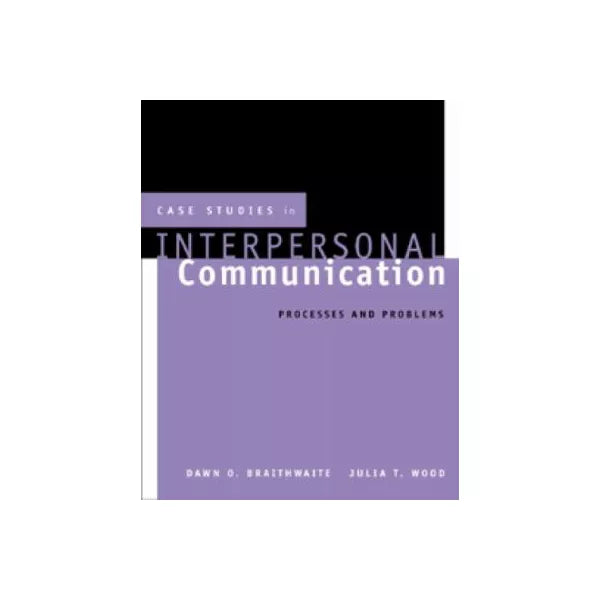 Case Studies in Interpersonal Communication