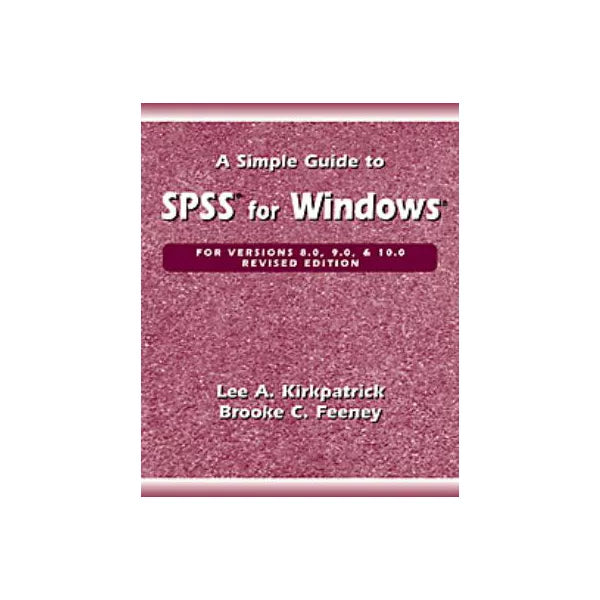 Simple Guide to SPSS/W: Vers 8.0-10.0