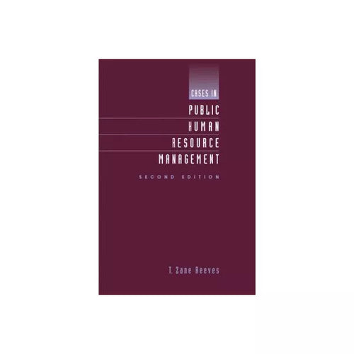 Cases in Public Human Resource Management