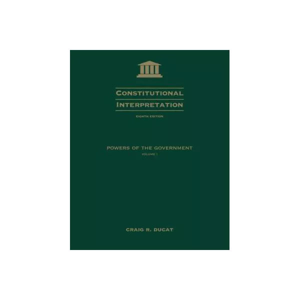 Constitutional Interpretation (V1:Powers etc)