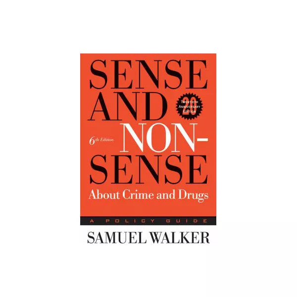 Sense &amp; Nonsense About Crime &amp; Drugs