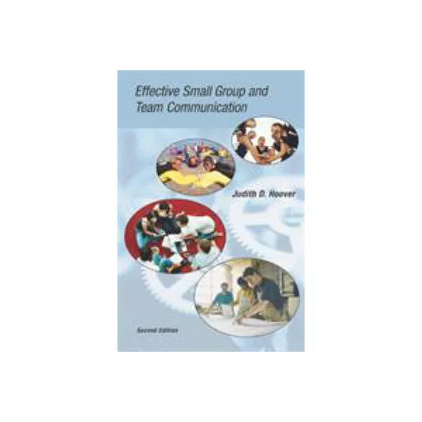 Effective Small Group &amp; Team Communication