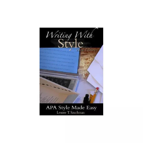Writing with Style: APA Style Made Easy