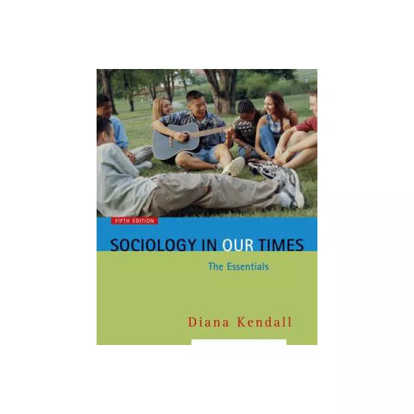 Sociology in Our Times: Essentials