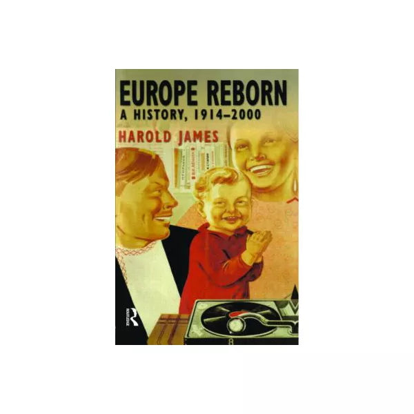 Europe Reborn A History 1914