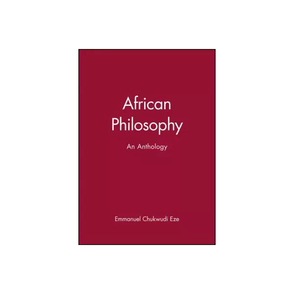African Philosophy: Anthology