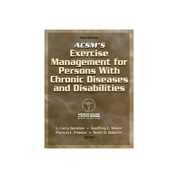 ACSM's Exercise Management for Persons With Chronic Diseases and Disabilities