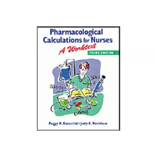 Pharmacological Calculations for Nurses