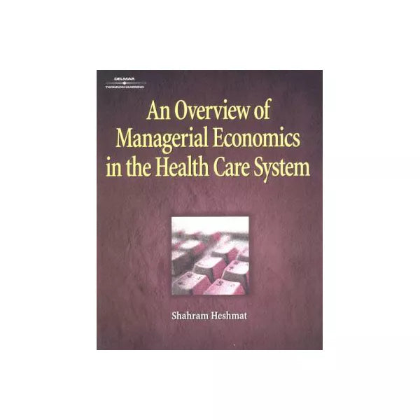 Overview of Managerial Economics in Health Care System