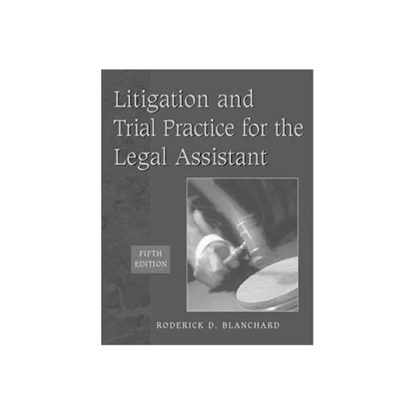 Litigation &amp; Trial Practice for Legal Assistant