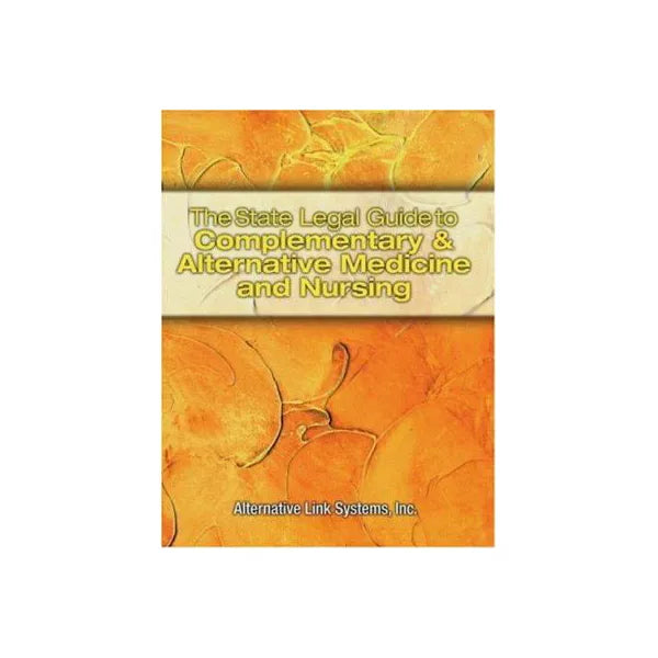 State Legal Guide to Complementary &amp; Alternative Med etc