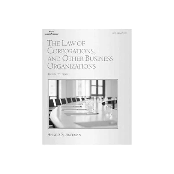 Law of Corporations &amp; Other Business Organizations