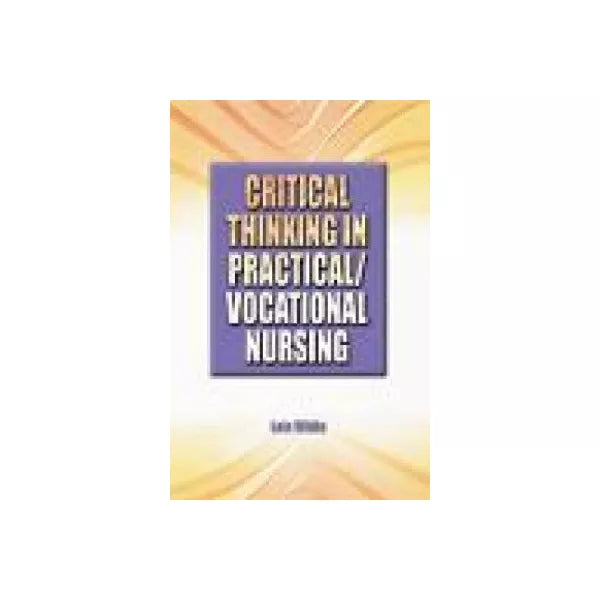 Critical Thinking in Practical/Vocational Nursing