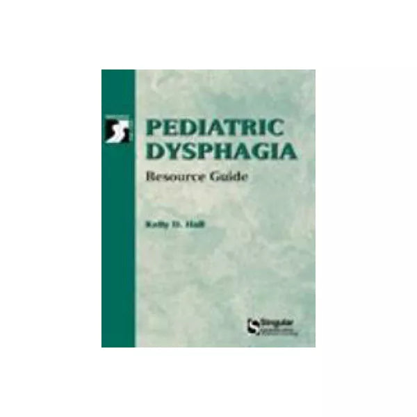 Pediatric Dysphagia: Resource Guide