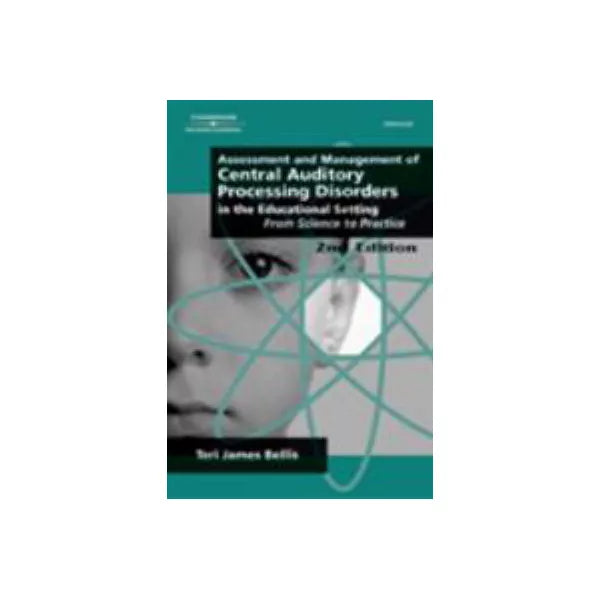 Assessment &amp; Mgmt of Central Auditory Proc Disorders