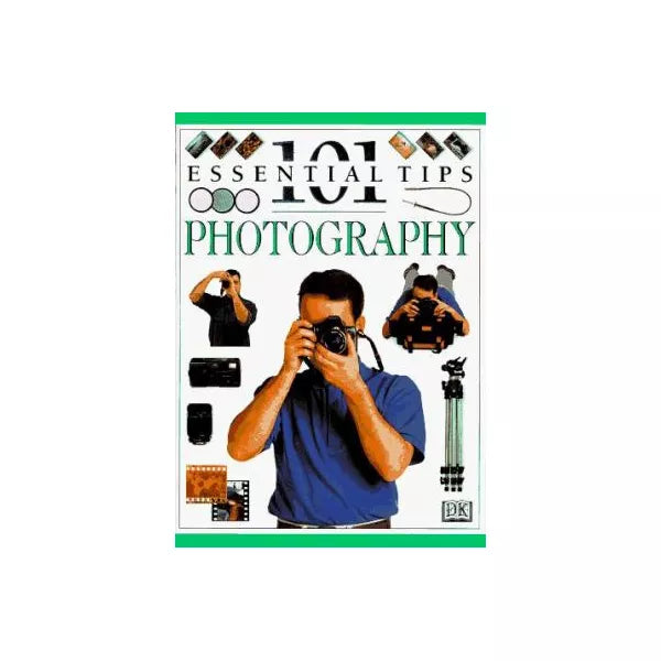 101 Essential Tips: Photography