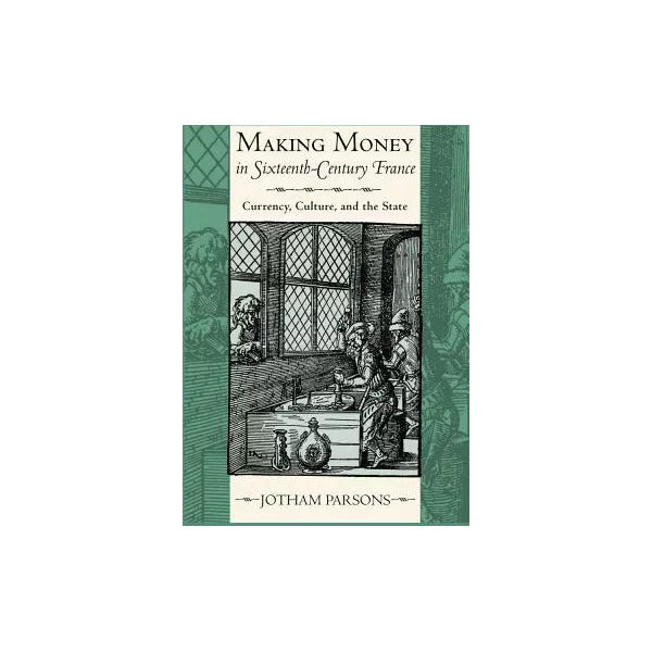 Making Money in Sixteenth-Century France