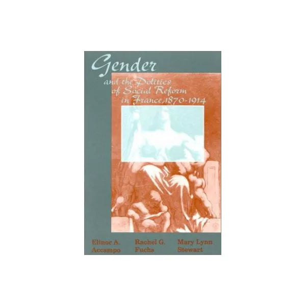 Gender &amp; Politics of Social Reform in France etc