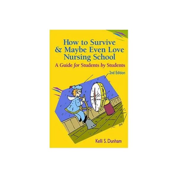 How to Survive, Maybe Even Love Nursing Sch