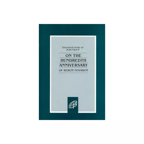 On the Hundredth Anniversary or Rerum Novarum