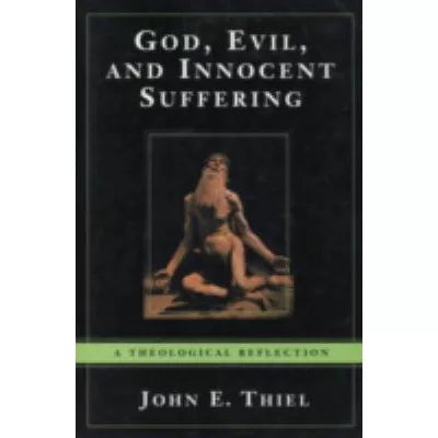DO NOT USE-God, Evil, and Innocent Suffering