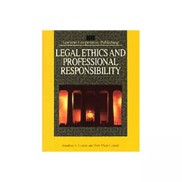 Legal Ethics &amp; Professional Responsibility