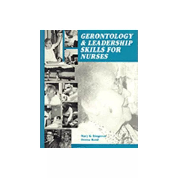 Gerontology &amp; Leadership Skills for Nurses