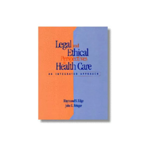Legal &amp; Ethical Perspectives in Health Care