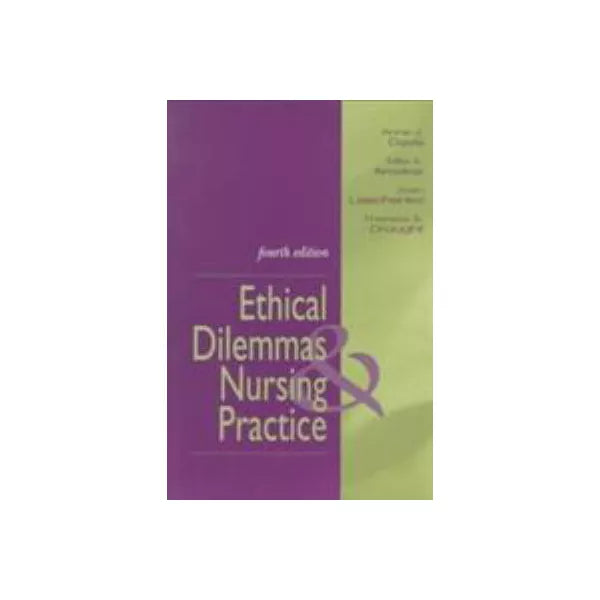 Ethical Dilemmas &amp; Nursing Practice