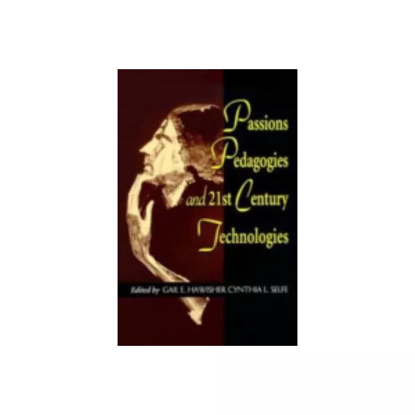 Passions, Pedagogies &amp; 21st Century Technology