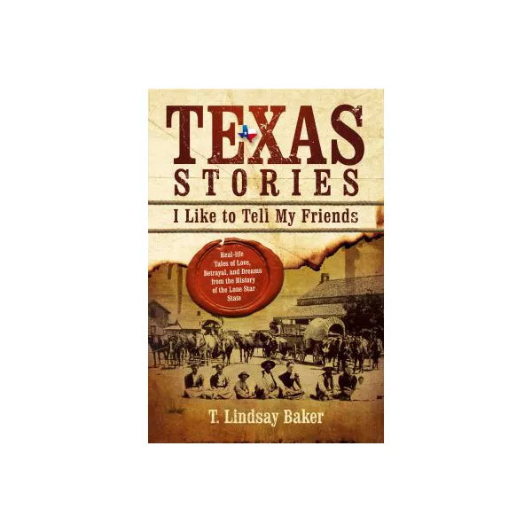 Texas Stories I Like to Tell My Friends