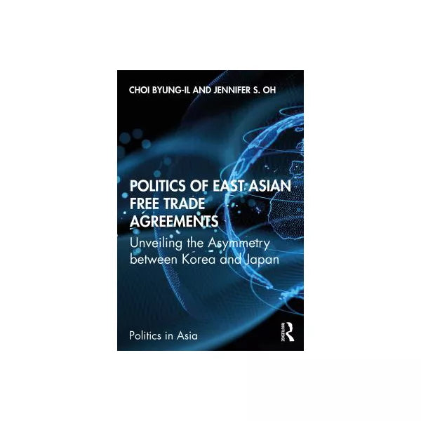 Politics of East Asian Free Trade Agreements