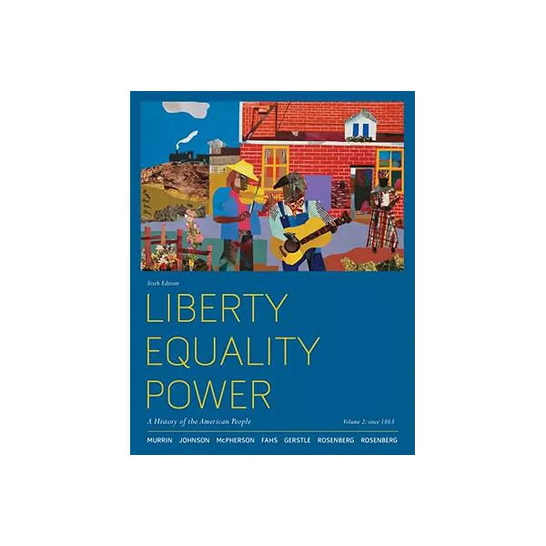 Liberty, Equality, Power: A History of the American People, Volume 2: Since 1863