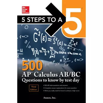 5 Steps to a 5: 500 AP Calculus AB/BC Questions to Know by Test Day, Third Edition01010101