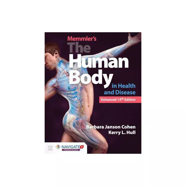 Memmler's The Human Body in Health and Disease, Enhanced Edition