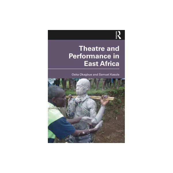 Theatre and Performance in East Africa