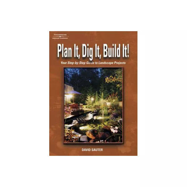 Plan It, Dig It, Build It...Landscape Projects