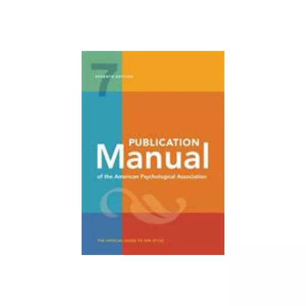 NOT AVAILABLE - TESTING ONLY Publication Manual (OFFICIAL) 7th Edition of the American Psychological Association
